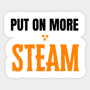 Put on More Steam Sticker